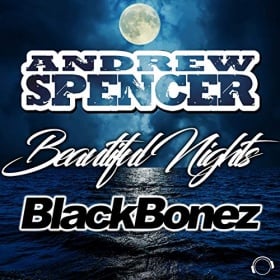 ANDREW SPENCER & BLACKBONEZ - BEAUTIFUL NIGHTS